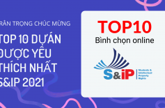 [S&IP] Công bố TOP10 dự án được yêu thích nhất S&IP2021